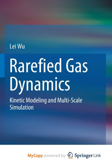 Rarefied Gas Dynamics : Kinetic Modeling and Multi-Scale Simulation by Wu Lei Wu - Paperback