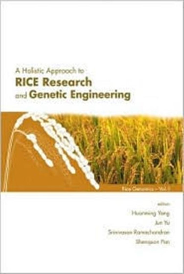 Holistic Approach To Rice Research And Genetic Engineering, A : 1 by Huanming Yang - Paperback