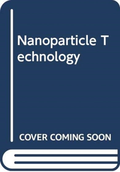 Nanoparticle Technology by Aibing Yu - Hardback