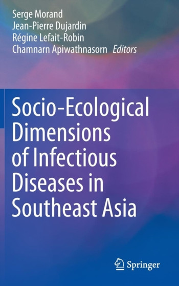 Socio-Ecological Dimensions of Infectious Diseases in Southeast Asia by Serge Morand - Hardback