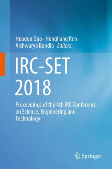 IRC-SET 2018 : Proceedings of the 4th IRC Conference on Science, Engineering and Technology by Huaqun Guo - Hardback