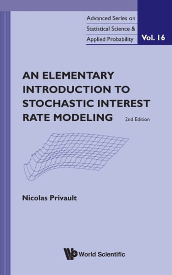 Elementary Introduction To Stochastic Interest Rate Modeling, An (2nd Edition) : 16 by Nicolas Privault - Hardback