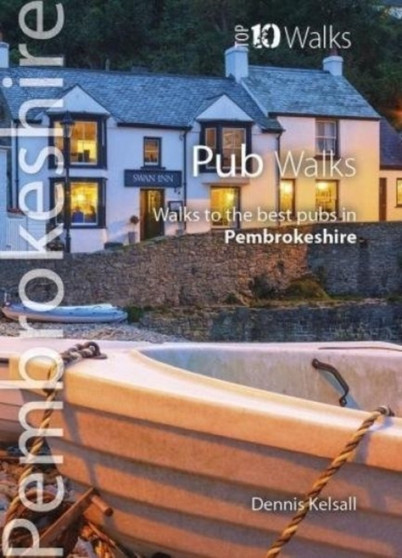 Pub Walks Pembrokeshire : Walks to the best pubs in Pembrokeshire by Dennis Kelsall - Paperback
