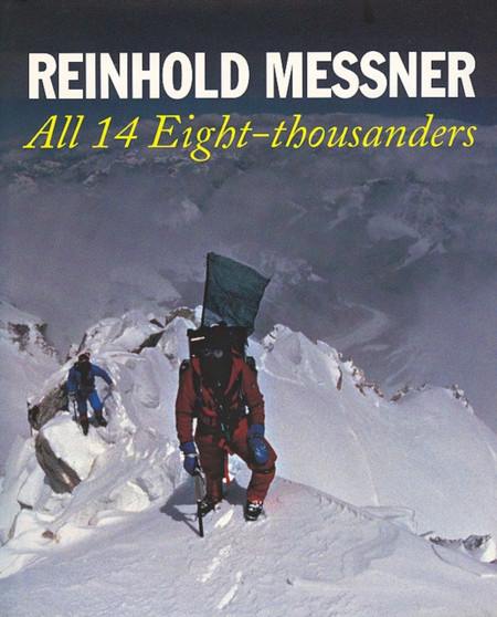 All 14 Eight Thousanders [Revised Edition] by Reinhold Messner - Hardback