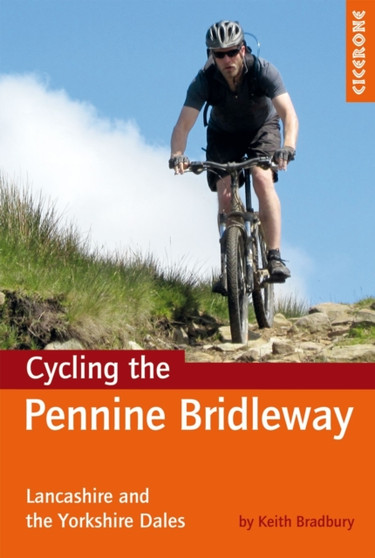 Cycling the Pennine Bridleway : Lancashire and the Yorkshire Dales, plus 11 day rides by Keith Bradbury - Paperback