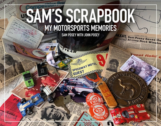 Sam's Scrapbook : My Motorsports Memories by Sam Posey - Hardback