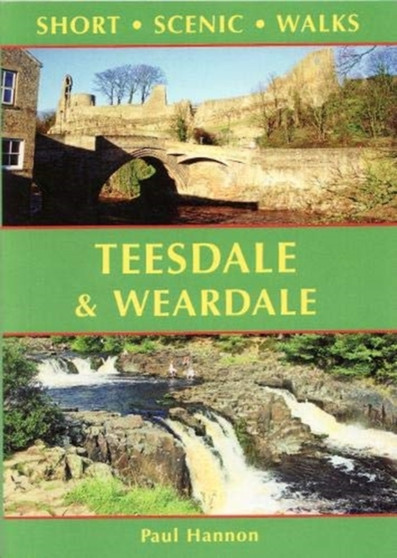 Teesdale & Weardale : Short Scenic Walks by Paul Hannon - Paperback
