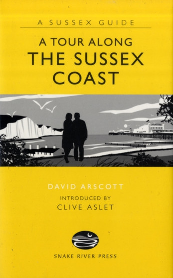 A Tour Along the Sussex Coast by David Arscott - Hardback