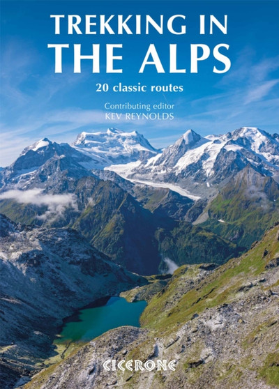 Trekking in the Alps by Kev Reynolds - Paperback