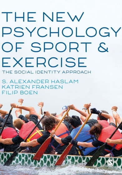 The New Psychology of Sport and Exercise : The Social Identity Approach by S.Alexander Haslam - Paperback