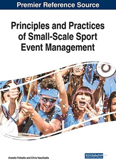 Principles and Practices of Small-Scale Sport Event Management by Anestis Fotiadis - Paperback