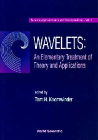Wavelets: An Elementary Treatment Of Theory And Applications : 1 by Tom H Koornwinder - Hardback