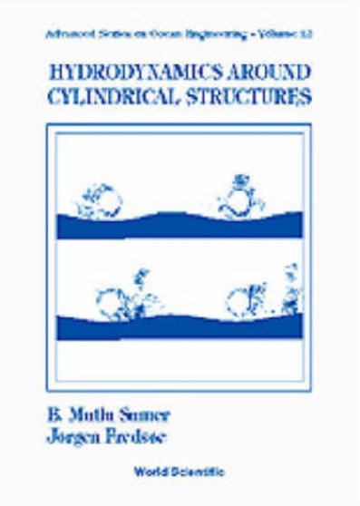 Hydrodynamics Around Cylindrical Structures : 12 by Jorgen Fredsoe - Hardback