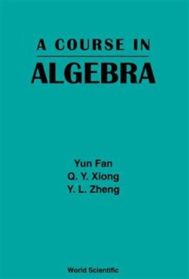 Course In Algebra, A by Yun Fan - Hardback