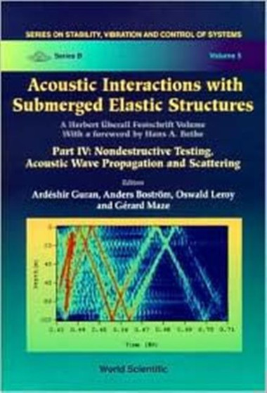 Acoustic Interactions With Submerged Elastic Structures: Part Iv: Nondestructive Testing, Acoustic Wave Propagation And Scattering : 5 by Anders Bostrom - Hardback
