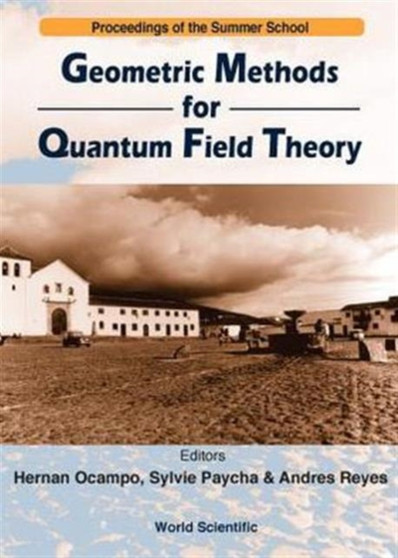 Geometric Methods For Quantum Field Theory by Hernan Ocampo - Hardback