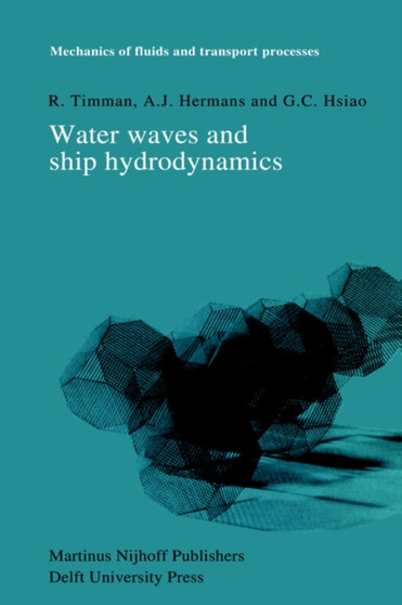 Water Waves and Ship Hydrodynamics : An Introduction : 5 by R. Timman - Hardback