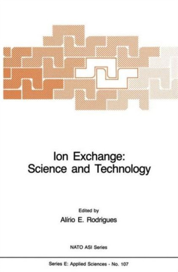 Ion Exchange: Science and Technology : 107 by A.E. Rodrigues - Hardback
