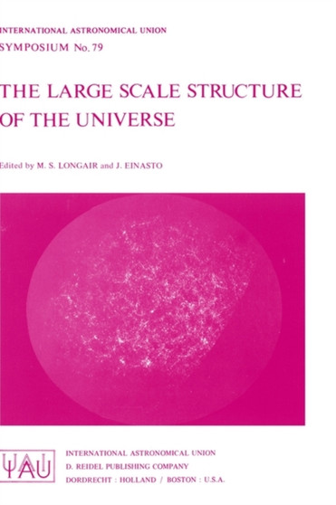 The Large Scale Structure of the Universe : 79 by Malcolm S. Longair - Hardback