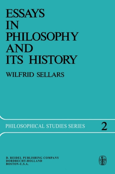 Essays in Philosophy and Its History : 2 by Wilfrid Sellars - Hardback