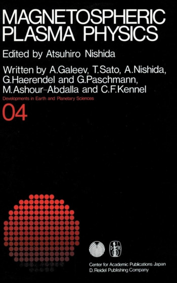 Magnetospheric Plasma Physics : 4 by A. Nishida - Hardback