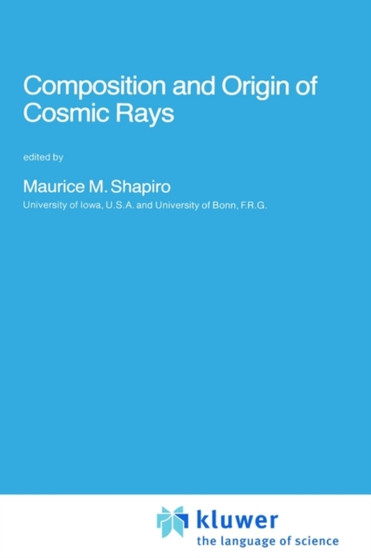 Composition and Origin of Cosmic Rays : 107 by M.M. Shapiro - Hardback