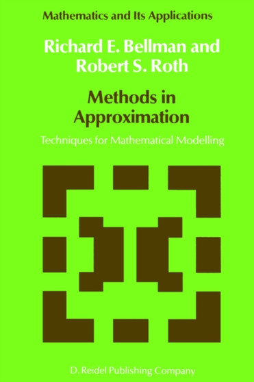 Methods in Approximation : Techniques for Mathematical Modelling : 26 by N.D. Bellman - Hardback