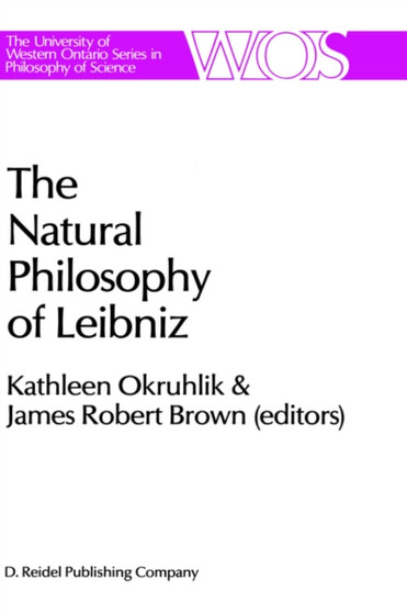 The Natural Philosophy of Leibniz : 29 by Kathleen Okruhlik - Hardback