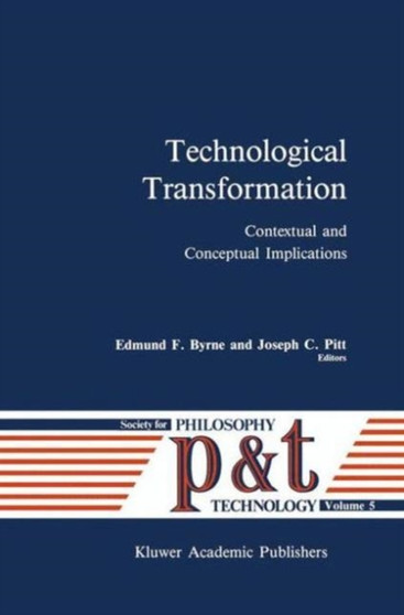 Technological Transformation : Contextual and Conceptual Implications : 5 by E.F. Byrne - Hardback