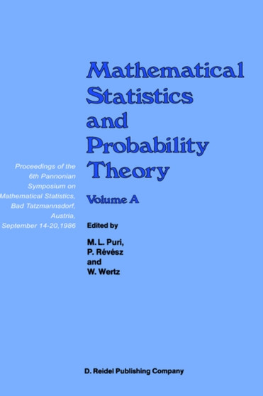 Mathematical Statistics and Probability Theory : Volume A Theoretical Aspects Proceedings of the 6th Pannonian Symposium on Mathematical Statistics, Bad Tatzmannsdorf, Austria, September 14-20, 1986 by Madan L. Puri - Hardback