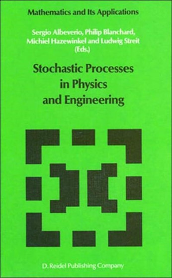 Stochastic Processes in Physics and Engineering : 42 by Sergio Albeverio - Hardback