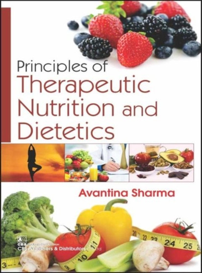 Principles of Therapeutic Nutrition and Dietetics by A. Sharma - Paperback