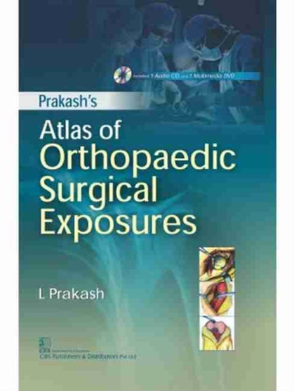 Prakash's Atlas of Orthopaedic Surgical Exposures by L. Prakash - Hardback