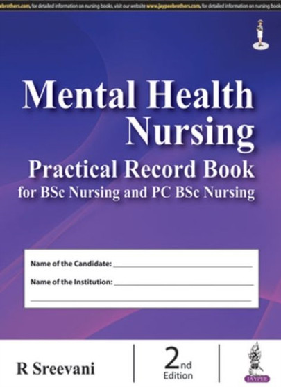 Mental Health Nursing Practical Record Book for BSc Nursing & PC BSc Nursing by R. Sreevani - Hardback