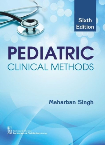 Pediatric Clinical Methods by Meharban Singh - Paperback