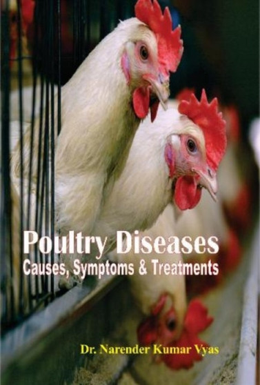 Poultry diseases causes, symptoms and treatments by N.K. Vyas - Hardback Poultry diseases causes, symptoms and treatments by N.K. Vyas - Hardback