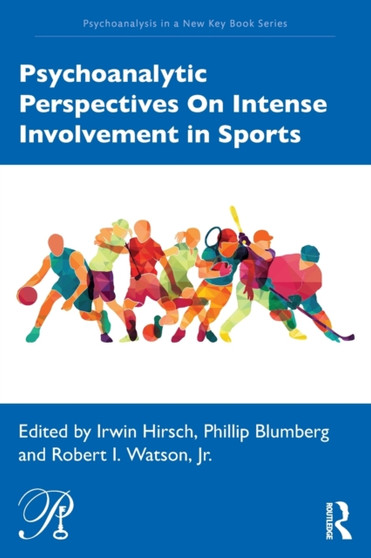Psychoanalytic Perspectives On Intense Involvement in Sports by Irwin Hirsch - Paperback