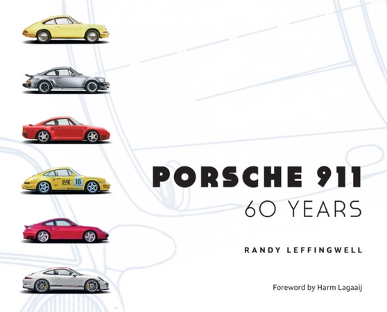 Porsche 911 60 Years by Randy Leffingwell - Hardback