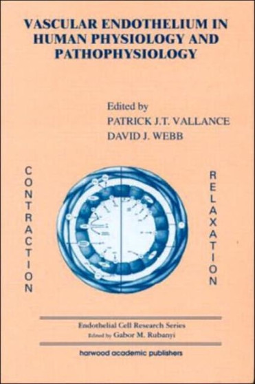 Vascular Endothelium in Human Physiology and Pathophysiology by Patrick J Vallance - Hardback