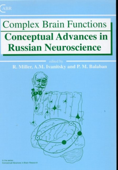 Complex Brain Functions : Conceptual Advances in Russian Neuroscience by Robert Miller - Hardback