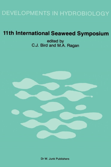 Eleventh International Seaweed Symposium : Proceedings of the Eleventh International Seaweed Symposium, held in Qingdao, People's Republic of China, June 19-25, 1983 : 22 by Carolyn J. Bird - Hardback