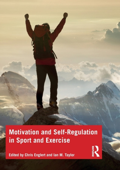 Motivation and Self-regulation in Sport and Exercise by Chris Englert - Paperback