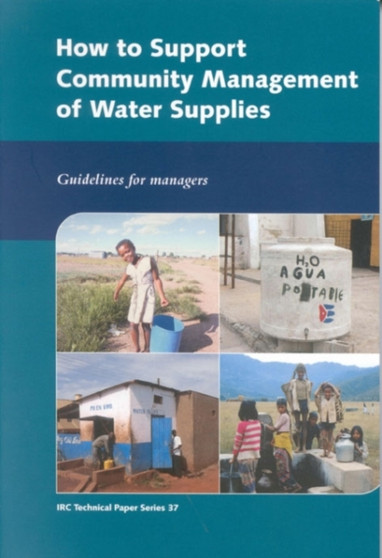 How to Support Community Management of Water Supplies : Guidelines for Managers by C. Fonseca - Paperback