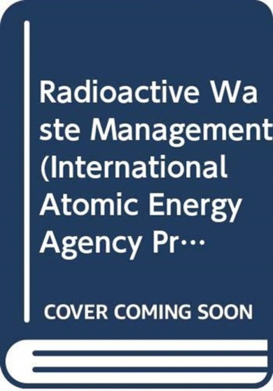 Radioactive Waste Management by IAEA - Paperback