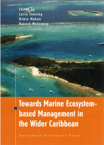 Towards Marine Ecosystem-based Management in the Wider Caribbean : 6 by Lucia Fanning - Paperback