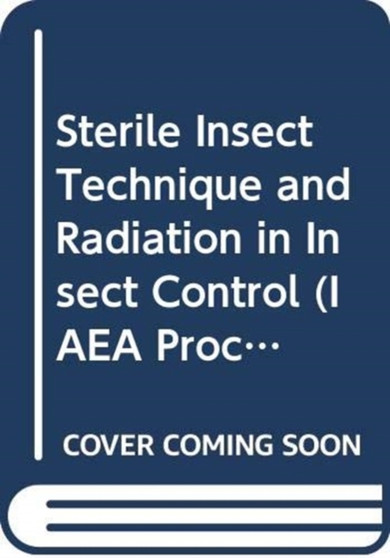 Sterile Insect Technique and Radiation in Insect Control by IAEA - Paperback