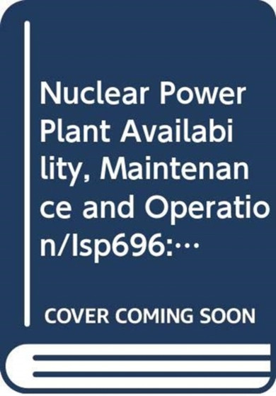 Nuclear Power Plant Availability, Maintenance and Operation by IAEA - Paperback