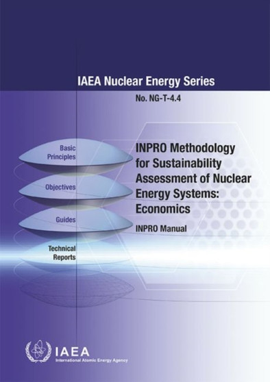 INPRO methodology for sustainability assessment of nuclear energy systems : economics, INPRO manual : NG-T-4.4 by International Atomic Energy Agency - Paperback