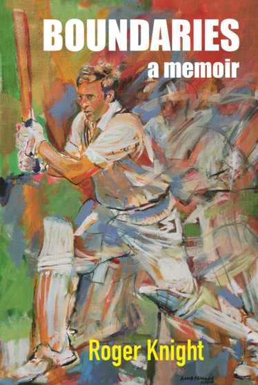 Boundaries : A Memoir by Roger Knight - Hardback