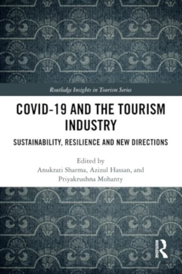 COVID-19 and the Tourism Industry : Sustainability, Resilience and New Directions by Anukrati Sharma - Paperback